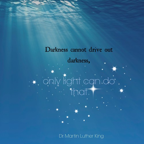 Darkness cannot drive out darkness