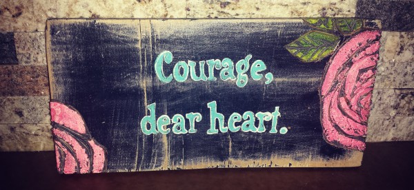 Courage dear heart